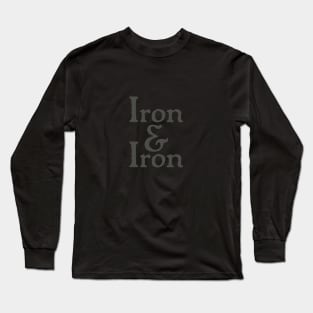 Iron & Iron Long Sleeve T-Shirt